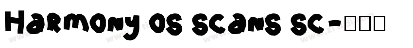 Harmony os scans sc字体转换 Harmony os scans sc字体转换